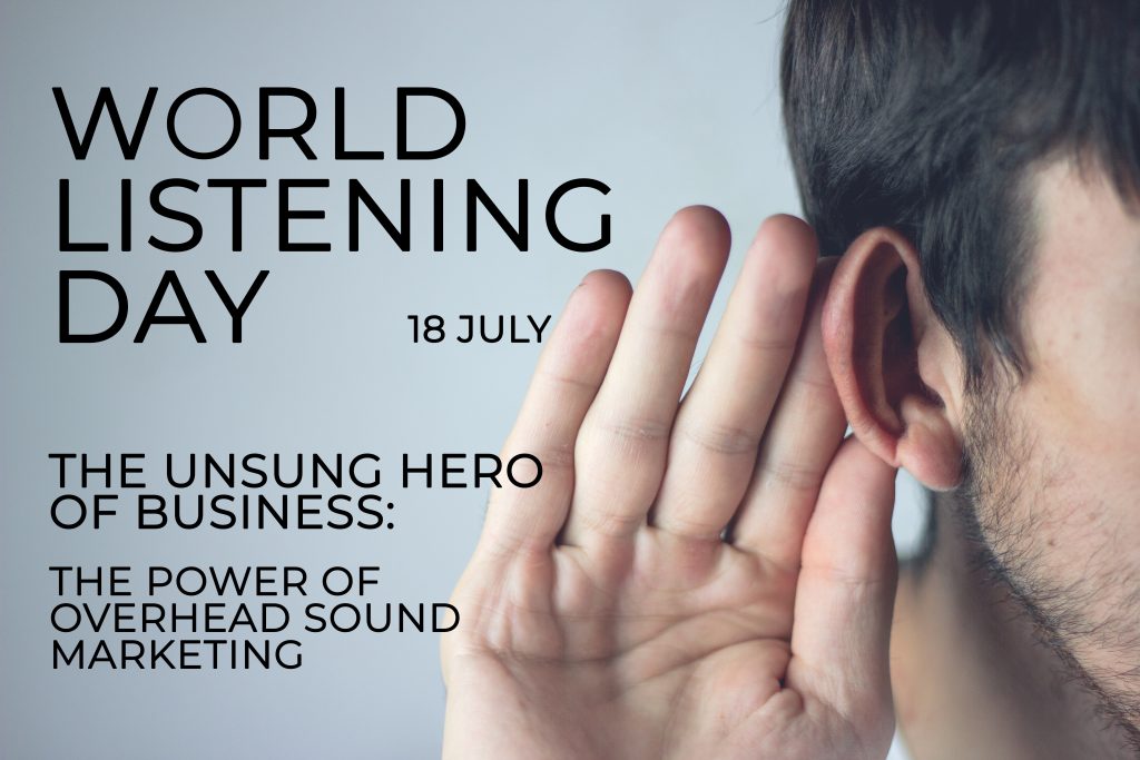 World Listening Day - 18 July - The Unsung Hero of Business: The Power of Overhead Sound Marketing - Man holds hand to ear in order to listen or hear